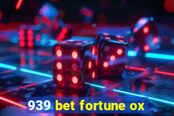939 bet fortune ox